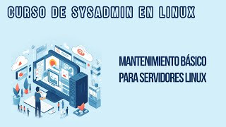 MANTENIMIENTO BÁSICO PARA SERVIDORES (Y CÓMO AUTOMATIZARLO) | CURSO DE SYSADMIN