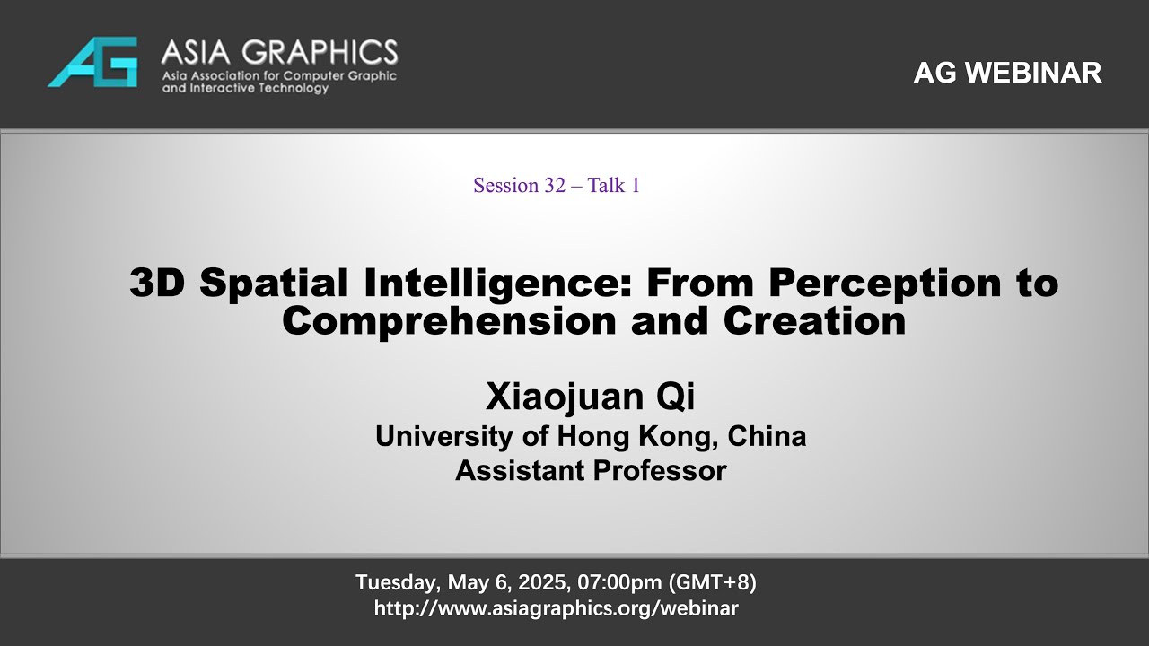 Xiaojuan Qi -- 3D Spatial Intelligence: From Perception to Comprehension and Creation