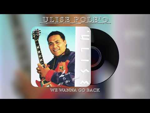 'Ulise Pole'o - We Wanna Go Back (Audio)