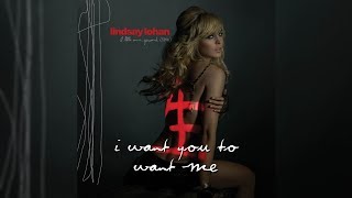 Lindsay Lohan - I Want You To Want Me (Letra/Lyrics)