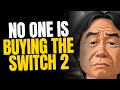 No One Is Buying The Switch 2 And Nintendo Doesn T Know Why