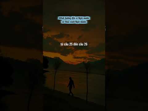  #264 ALLAH MUỐN HƯỚNG DẨN AI TÙY NGÀI MUỐN THEO CÁCH CỦA NGÀI