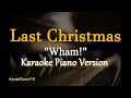 Last Christmas  - Wham! (Karaoke Piano Version)