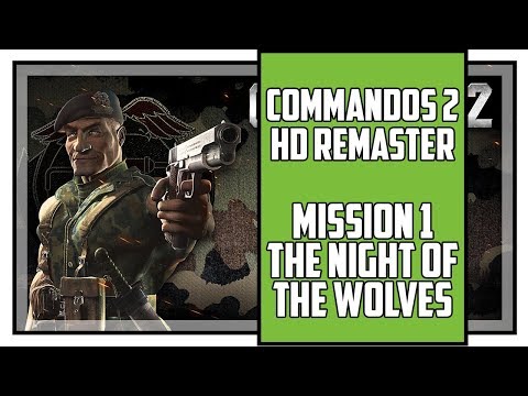 Commandos 2 HD Remaster Mission 1 The Night of The Wolves Walkthrough