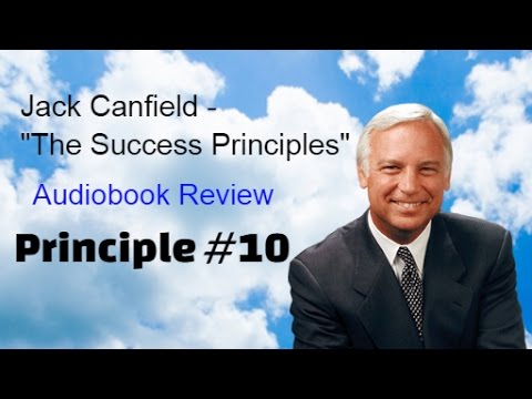 Jack Canfield - The Success Principles - Principle #10 - Release The Brakes