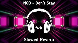 NGO - Don't Stay | Dance Pop | [NCS Release] | Slowed Reverb