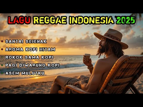 LAGU REGGAE INDONESIA TERBARU 2025 | SANTAI SEJENAK #musik #reggae #indonesia