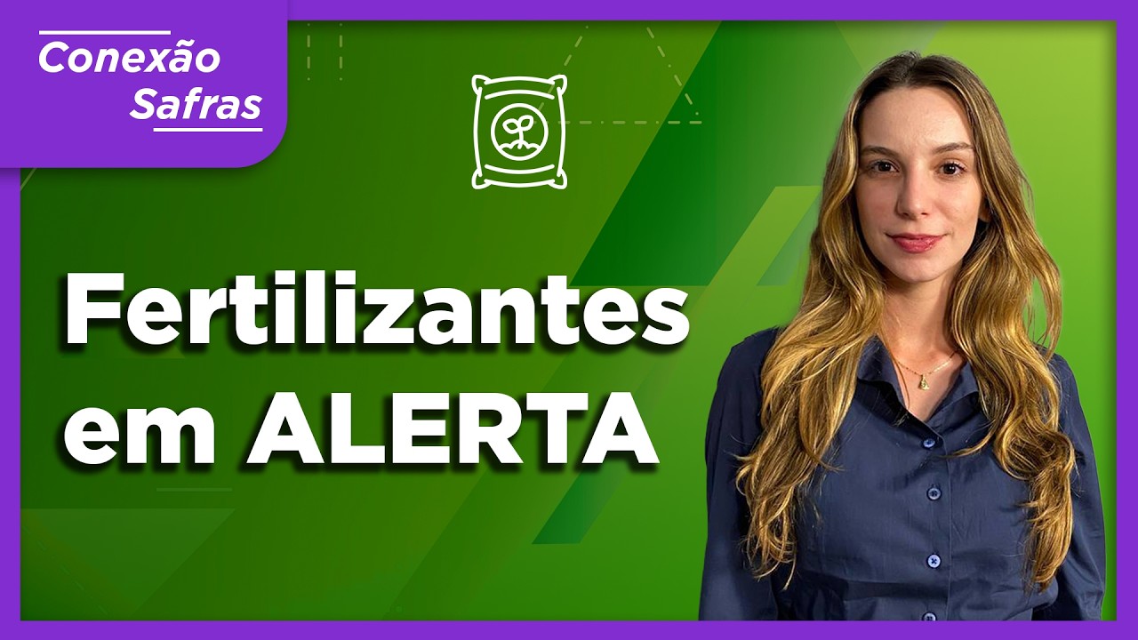 Fertilizantes: Preços, Geopolítica e Estratégias de Compra - Conexão Safras