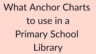 What Anchor Charts to Use in Primary School Library 21st Century Literacy Skills