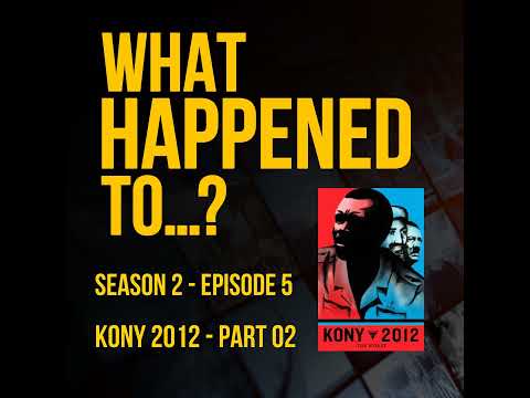 Kony 2012 - Part 2