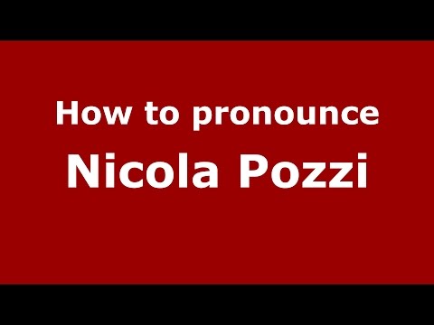 How to pronounce Nicola Pozzi (Italian/Italy)  - PronounceNames.com