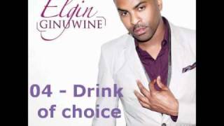Ginuwine Elgin 04-drink of choice