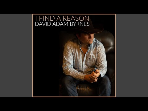I Find A Reason - David Adam Byrnes