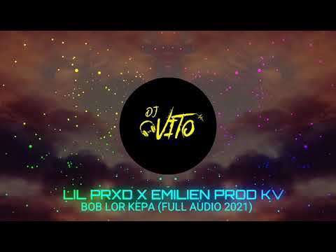 LIL PRXD ✖ EMILIEN PROD KV - BOB LOR KEPA (FULL AUDIO 2021)