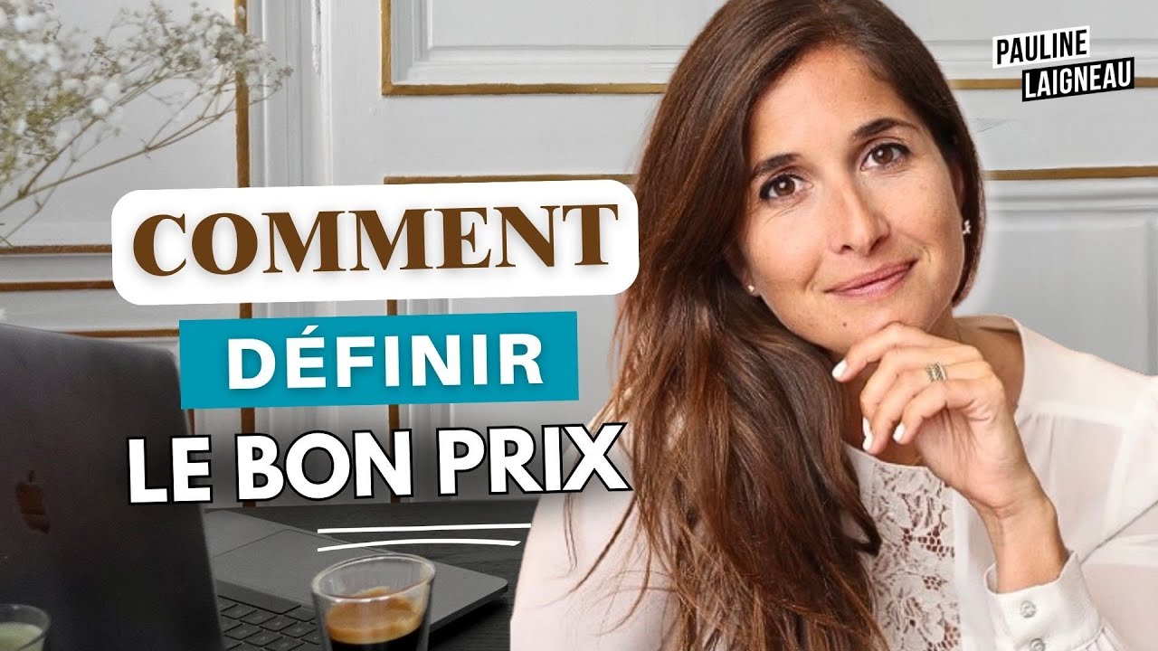 Comment définir le bon prix pour mes produits/services ? | Pauline Laigneau