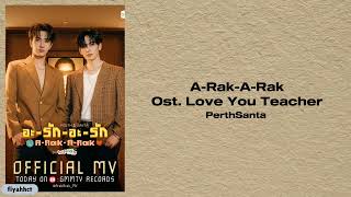 Download lagu A-Rak-A-Rak (Ost. Love You Teacher) - PERTHSANTA || easy lyrics mp3