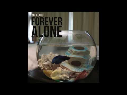 Alex Soto - Forever Alone