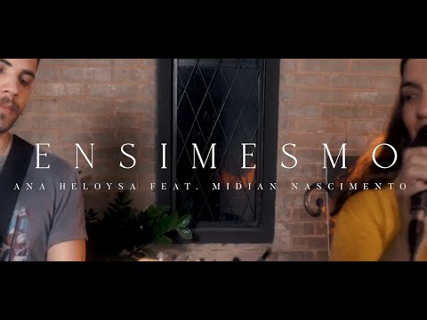ENSIMESMO (Acústico) - Ana Heloysa ft. Midian Nascimento