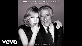 Tony Bennett, Diana Krall - Love Is Here To Stay (Audio)