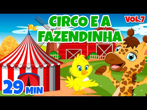 Circo e a Fazendinha Vol. 7 - Giramille 29 min | Desenho Animado Musical
