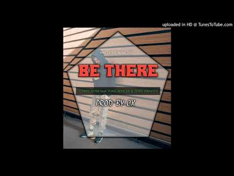 BE THERE (2020)CHRIS SIONI Feat YUNG ROXLEE & ZERO GRAVITY #PROD BY CX