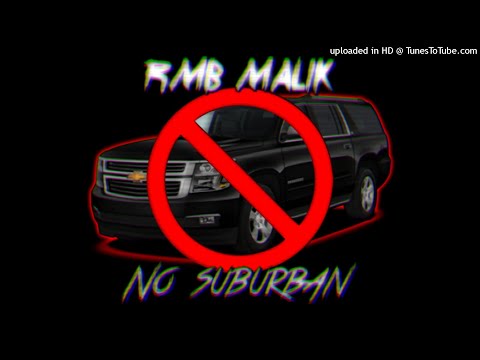 RMB MALIK "NO SUBURBAN" (Opp Diss)