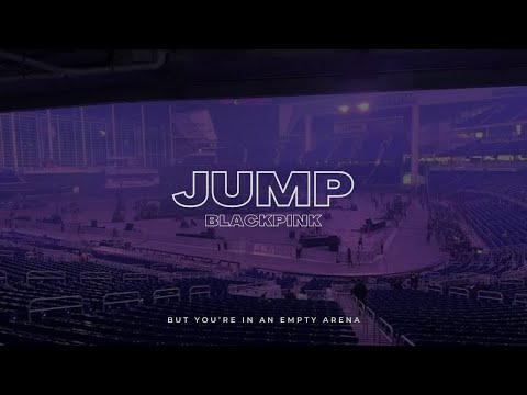 BLACKPINK - JUMP | 🎧 But you're in an empty arena