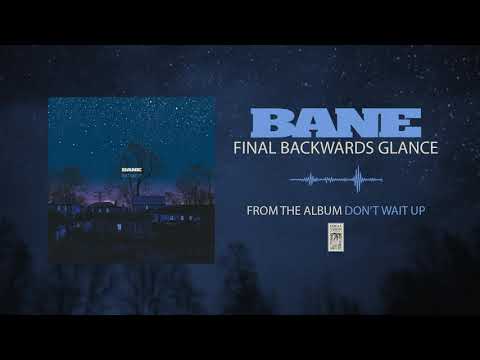 Bane "Final Backwards Glance"