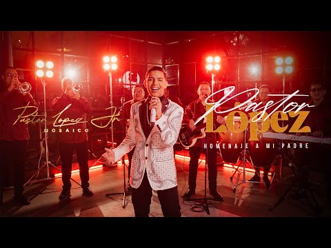 Pastor López Jr - Homenaje A Mi Padre Pastor López - El Legado Continúa 