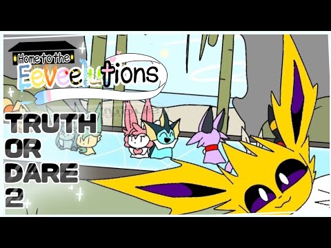 Home to the Eeveelutions TRUTH or DARE [PART 2]