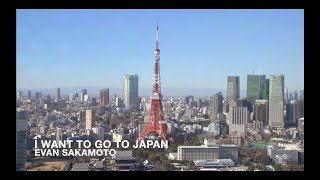 I Want To Go To Japan - Evan Sakamoto