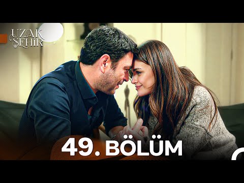 Uzak Şehir 49. Bölüm