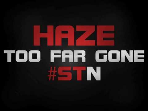Haze - Too Far Gone