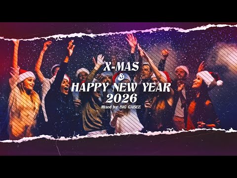X-MAS & HAPPY NEW YEAR MIX | 2026 Mixed By: BIG GABEE |