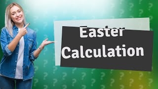 How is Easter Day decided each year?