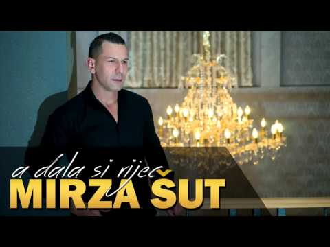 Mirza Sut - A dala si rijec