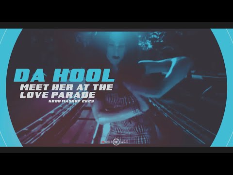 Da Hool - Meet Her At The Love Parade 2k23 (KROB MashUp)