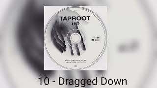 2000 Taproot Gift - 10 Dragged Down