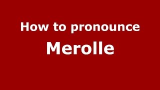 How to pronounce Merolle