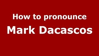 How to pronounce Mark Dacascos