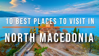 10 Best Places to Visit in North Macedonia | Travel Video | Travel Guide | SKY Travel