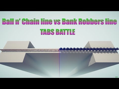 NEW! Ball n' Chain line vs Bank Robbers line! TABS BATTLE | Totally Accurate Battle Simulator