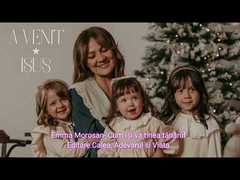 Emma Morosan-Cum își va tinea tânărul curata cararea