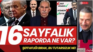 16 Sayfalık Raporda Ne Var? #çözümsüreci #imralı #dem #erdoğan #bahçeli #çeteler #