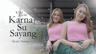 Download lagu VITA ALVIA - KARNA SU SAYANG | DJ RATU Biarkan cinta tumbuh sebisa nya... mp3
