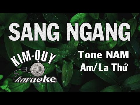 SANG NGANG - KARAOKE - Tone NAM ( Am/La Thứ )