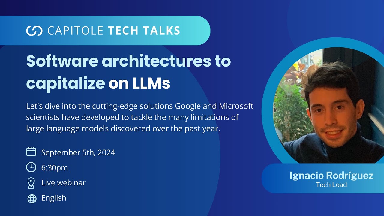 Capitole Tech Talk - Software architectures to capitalize on LLMs