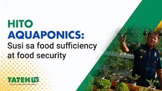 Hito Aquaponics: Susi sa food sufficiency as food security | TatehTV Episode 163