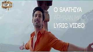 O Saathiya Armaan Malik Lyric Video