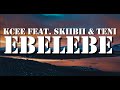 Kcee feat Skiibii  Teni  Ebelebe (lyrics)